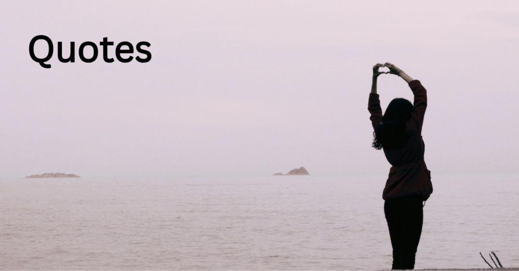 Best 40 Everlasting Quotes in Self Love to Heal, Empower and Inspire You
